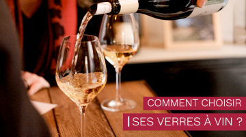 COMMENT CHOISIR SES VERRES À VIN ?